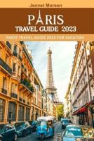 Paris Guide for Vacation 2023