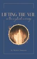 Lifting the Veil on the Mystical Marriage