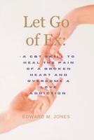 Let Go of Ex