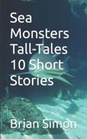 Sea Monsters Tall-Tales 10 Short Stories