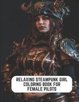 Relaxing Steampunk Girl Coloring Book for Female Pilots