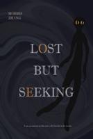 Lost But Seeking