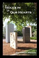 Holes in Our Hearts