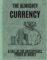 "The Almighty Currency