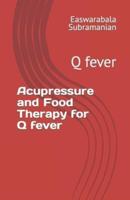 Acupressure and Food Therapy for Q Fever