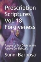 Prescription Scriptures Vol. 18 Forgiveness