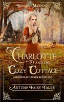 Charlotte and the Cozy Cottage