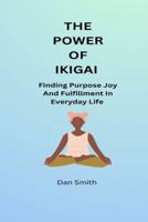 The Power Of Ikigai