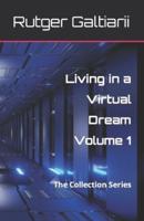 Living in a Virtual Dream Volume 1