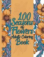 100 Seasons of Flowers Adults Coloring Book