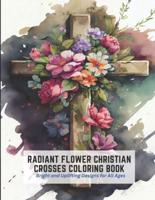 Radiant Flower Christian Crosses Coloring Book