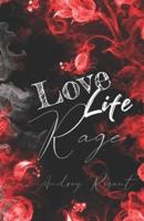 Life Love Rage