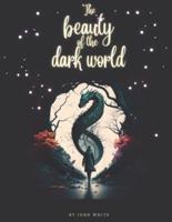 The Beauty of the Dark World
