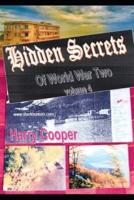 Hidden Secrets of World War Two Volume 4