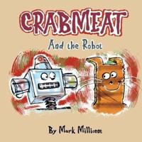 CRABMEAT and the Robot