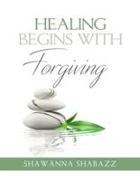 Healing Begins With Forgiving