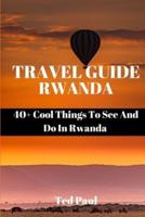 Travel Guide Rwanda 2023