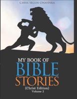 My Book of Bible Stories (Christ Edition) Volume 2