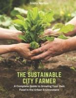 The Sustainable City Farmer