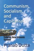 Communism, Socialism, and Capitalism