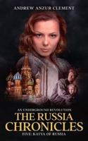 The Russia Chronicles. An Underground Revolution. Five