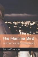 His Mamma Bird