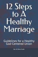 12 Steps to A Healthy Marriage