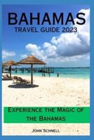 The Bahamas Travel Guide 2023