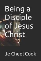 Being a Disciple of Jesus Christ