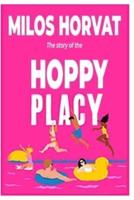 The Story of the Hoppy Placy