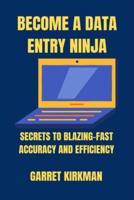 Become a Data Entry Ninja