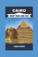 Cairo Budget Travel Guide 2023