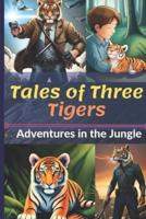 Tales of Three Tigers