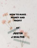 How to Make Money and Profit