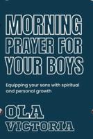 Morning Prayer For Your Boys