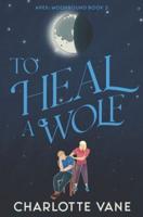 To Heal a Wolf