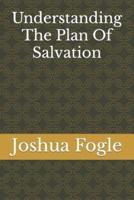 Understanding The Plan Of Salvation