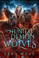 Hunted by Her Demon Wolves