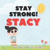 Stay Strong! Stacy