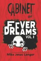 Cabinet of Fever Dreams, Vol 1