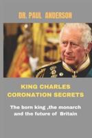 King Charles Coronation Secrets