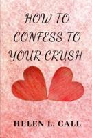 How To Confess To Your Crush