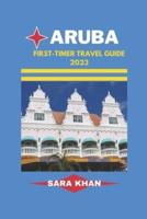 Aruba First-Timer Travel Guide 2023