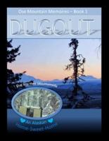 Book 1.... "DUGOUT".... Ose Mtn Memoires