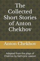 The Collected Short Stories of Anton Chekhov