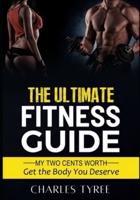 The Ultimate Fitness Guide