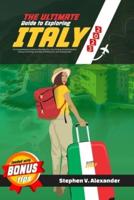 The Ultimate Guide to Exploring Italy 2023