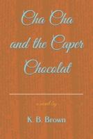 Cha Cha and the Caper Chocolat