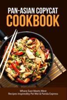 Pan-Asian Copycat Cookbook, Where East Meets West