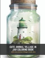 Cute Animal Village in Jar Coloring Book